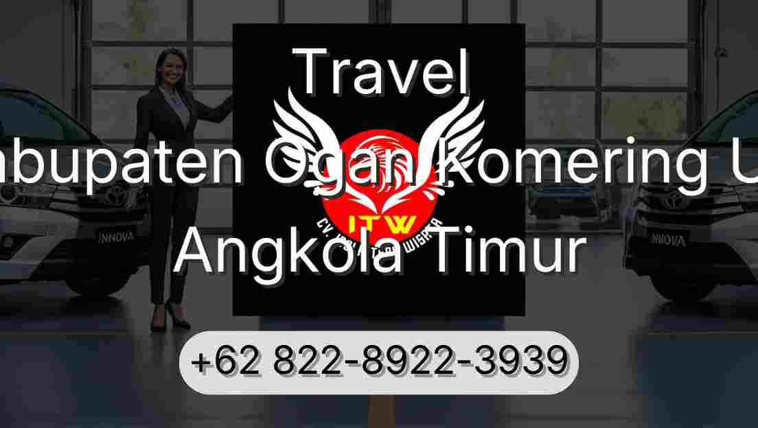 Travel Kabupaten Ogan Komering Ulu Angkola Timur