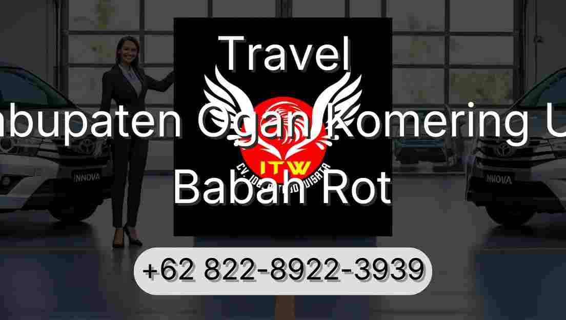 Travel Kabupaten Ogan Komering Ulu Babah Rot