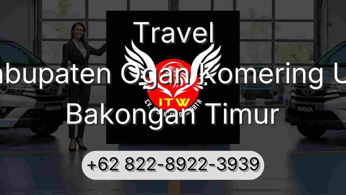Travel Kabupaten Ogan Komering Ulu Bakongan Timur