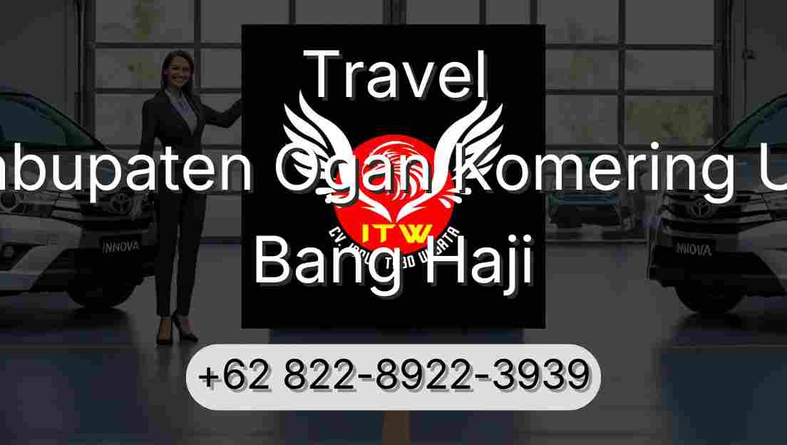 Travel Kabupaten Ogan Komering Ulu Bang Haji