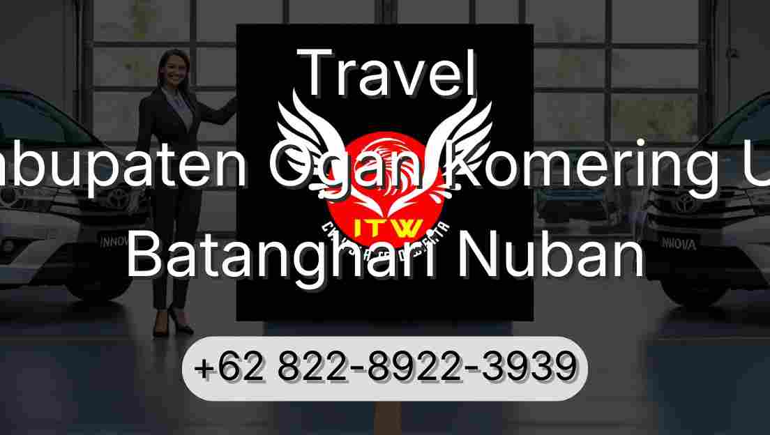 Travel Kabupaten Ogan Komering Ulu Batanghari Nuban