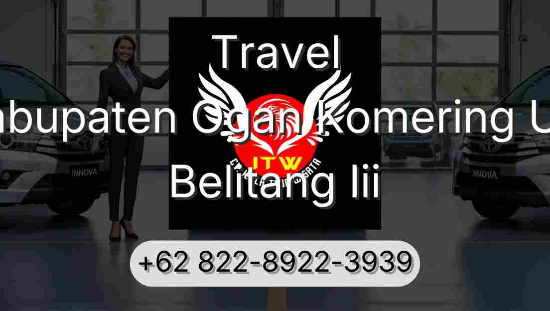 Travel Kabupaten Ogan Komering Ulu Belitang Iii