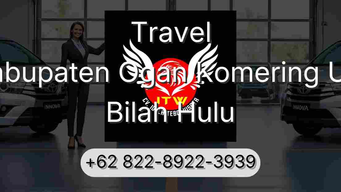 Travel Kabupaten Ogan Komering Ulu Bilah Hulu