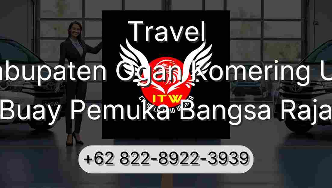 Travel Kabupaten Ogan Komering Ulu Buay Pemuka Bangsa Raja