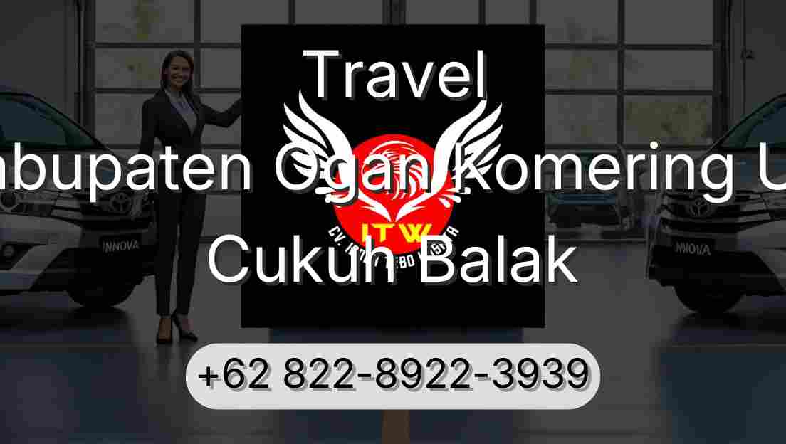 Travel Kabupaten Ogan Komering Ulu Cukuh Balak