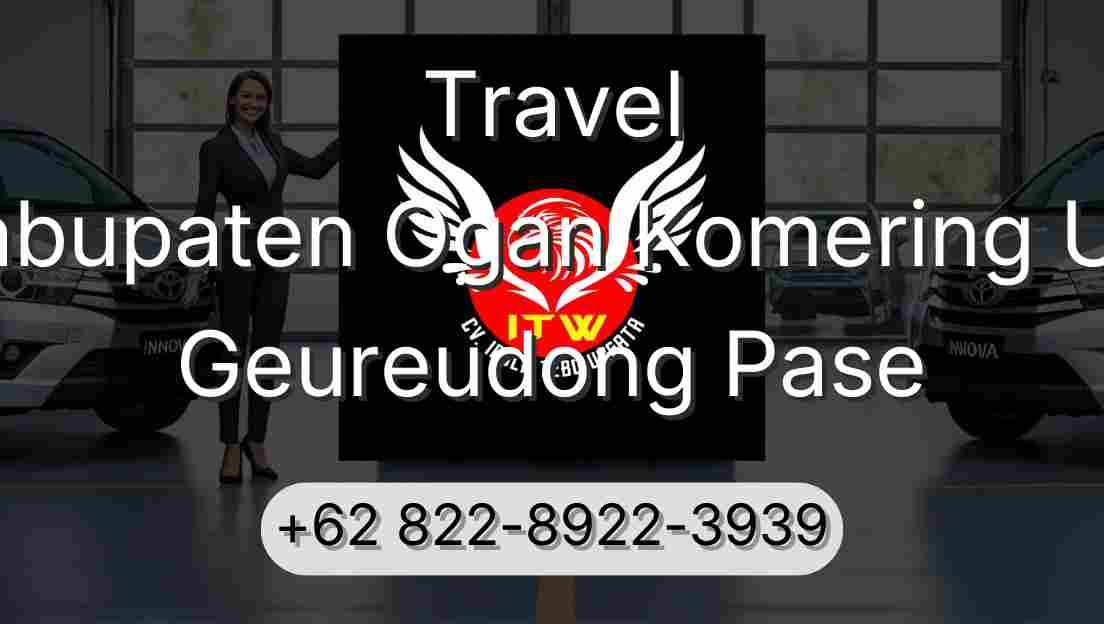 Travel Kabupaten Ogan Komering Ulu Geureudong Pase