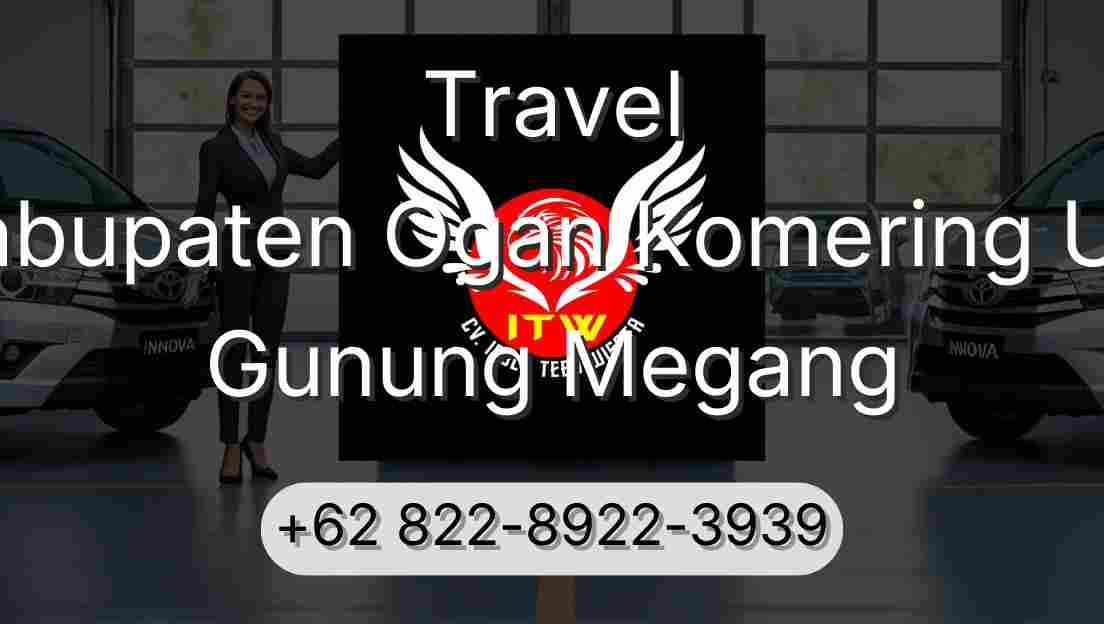 Travel Kabupaten Ogan Komering Ulu Gunung Megang