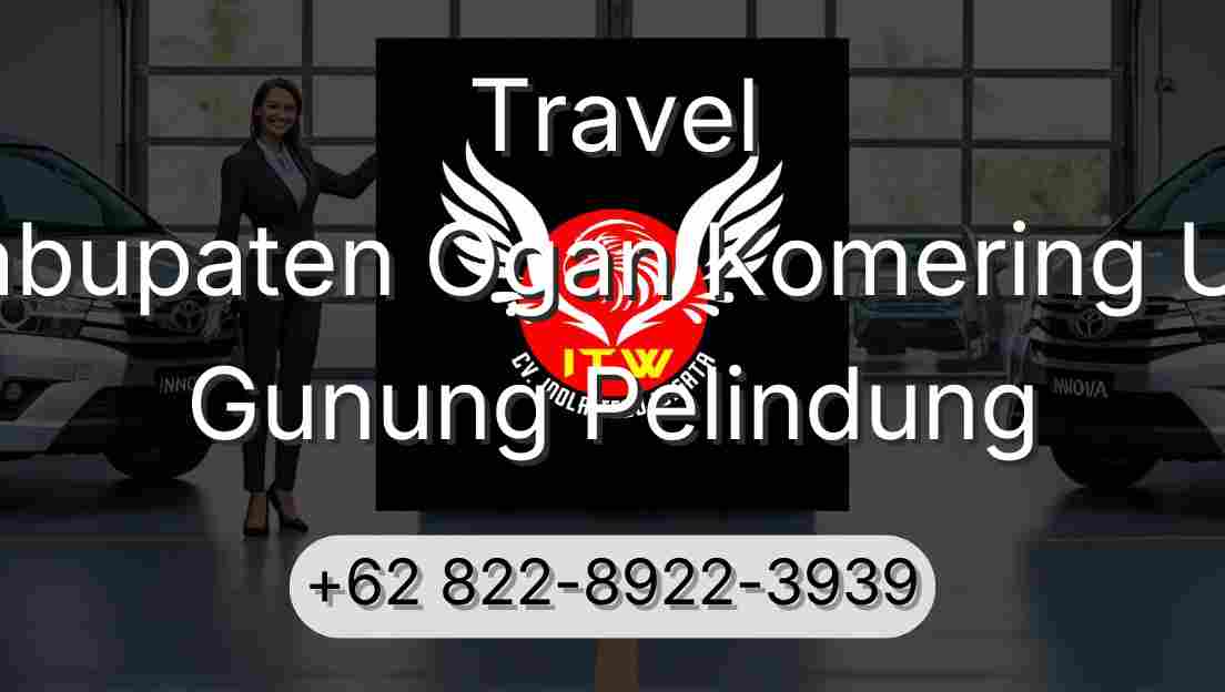 Travel Kabupaten Ogan Komering Ulu Gunung Pelindung
