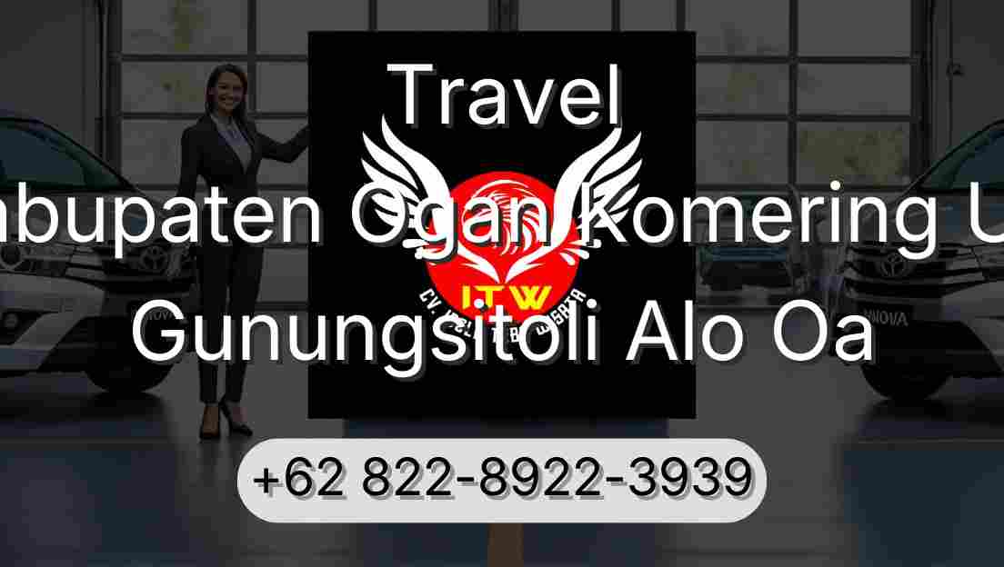 Travel Kabupaten Ogan Komering Ulu Gunungsitoli Alo Oa