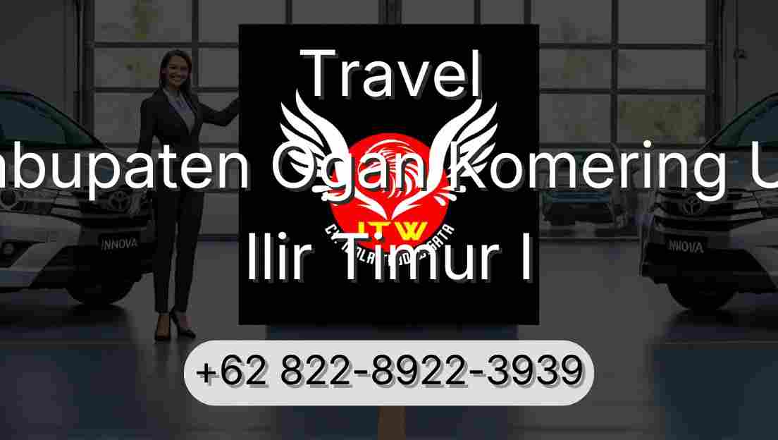 Travel Kabupaten Ogan Komering Ulu Ilir Timur I