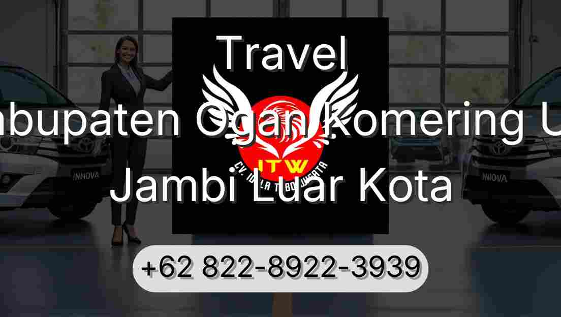 Travel Kabupaten Ogan Komering Ulu Jambi Luar Kota