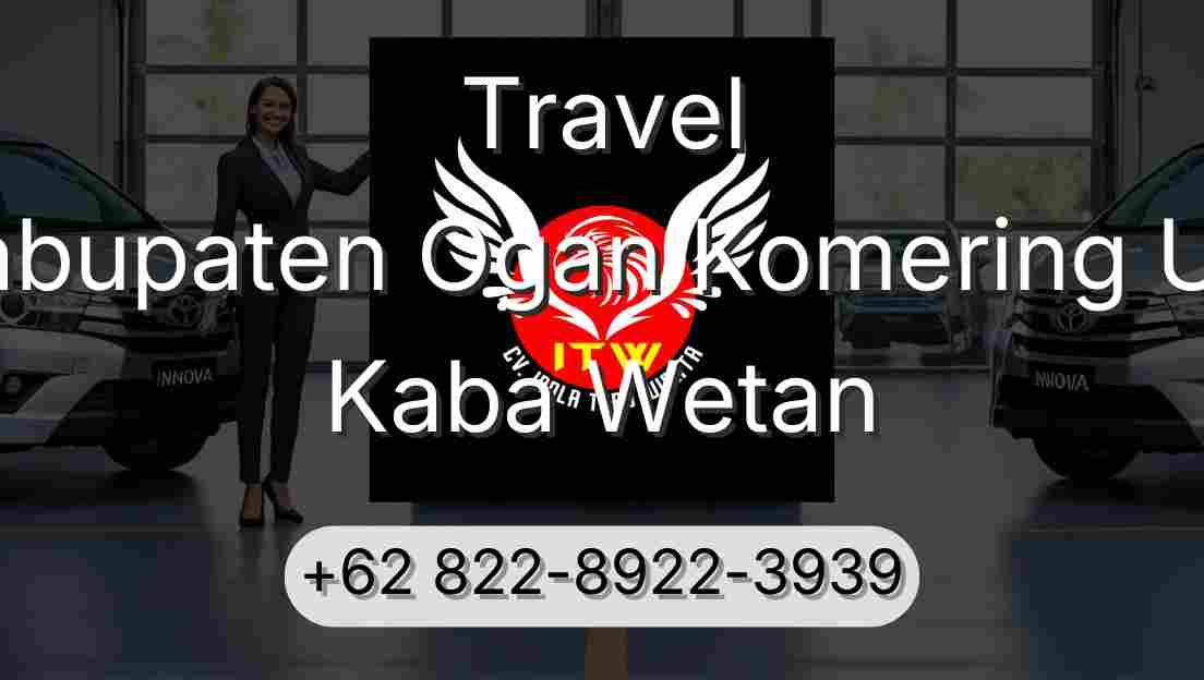 Travel Kabupaten Ogan Komering Ulu Kaba Wetan