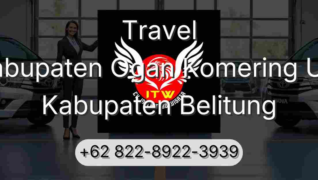 Travel Kabupaten Ogan Komering Ulu Kabupaten Belitung