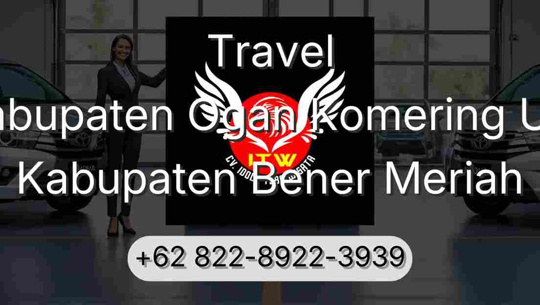 Travel Kabupaten Ogan Komering Ulu Kabupaten Bener Meriah