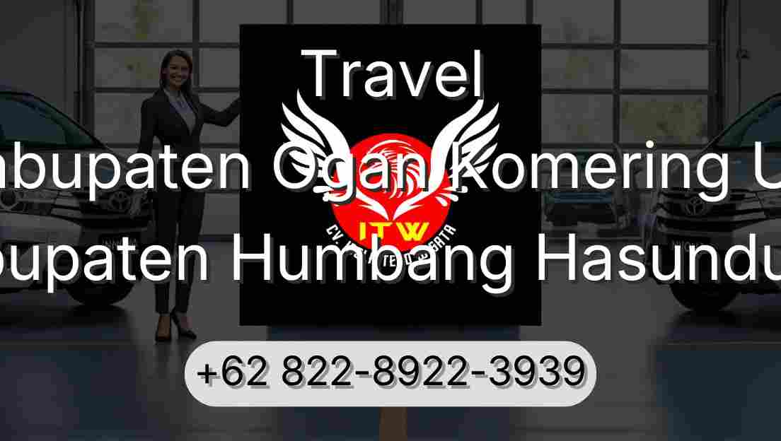 Travel Kabupaten Ogan Komering Ulu Kabupaten Humbang Hasundutan