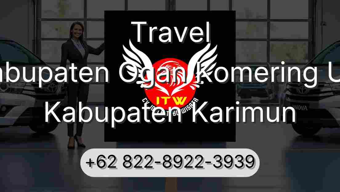 Travel Kabupaten Ogan Komering Ulu Kabupaten Karimun