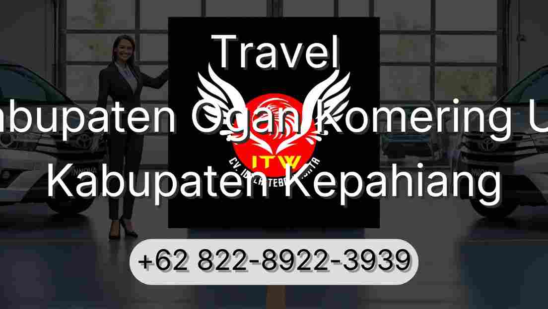 Travel Kabupaten Ogan Komering Ulu Kabupaten Kepahiang
