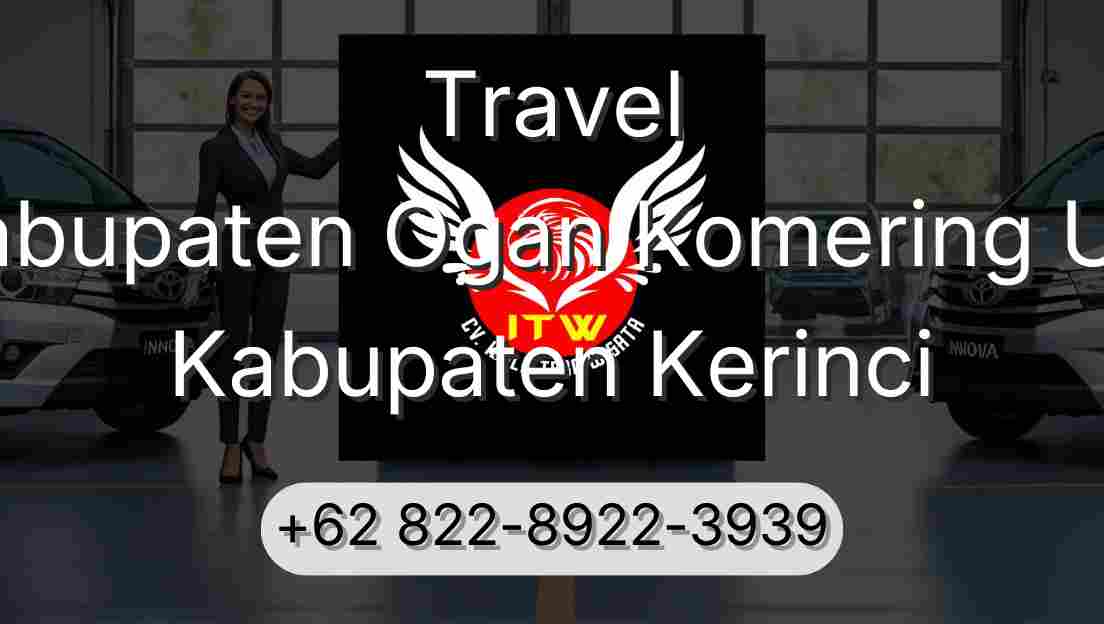 Travel Kabupaten Ogan Komering Ulu Kabupaten Kerinci