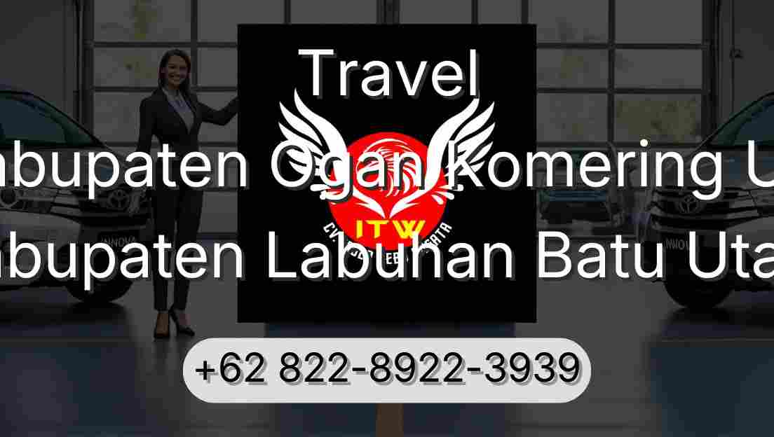 Travel Kabupaten Ogan Komering Ulu Kabupaten Labuhan Batu Utara