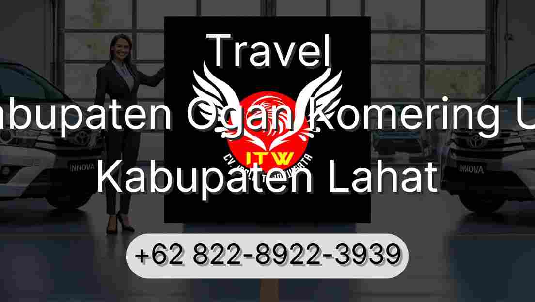 Travel Kabupaten Ogan Komering Ulu Kabupaten Lahat
