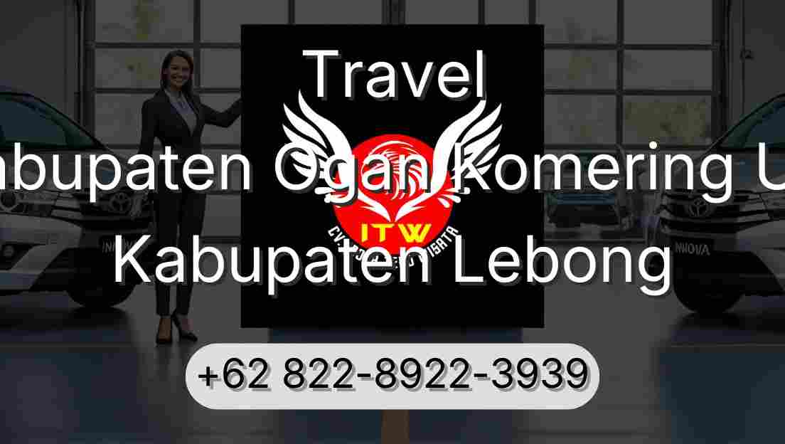 Travel Kabupaten Ogan Komering Ulu Kabupaten Lebong