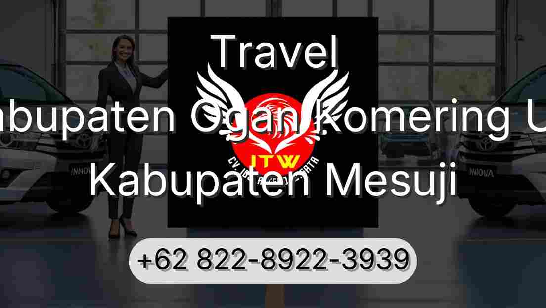 Travel Kabupaten Ogan Komering Ulu Kabupaten Mesuji
