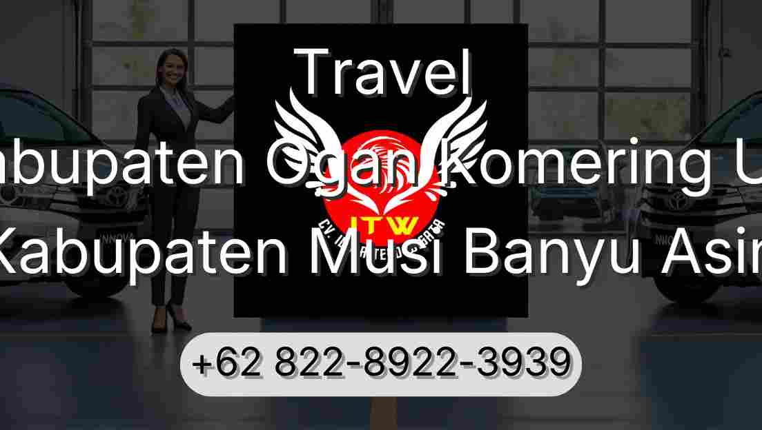 Travel Kabupaten Ogan Komering Ulu Kabupaten Musi Banyu Asin