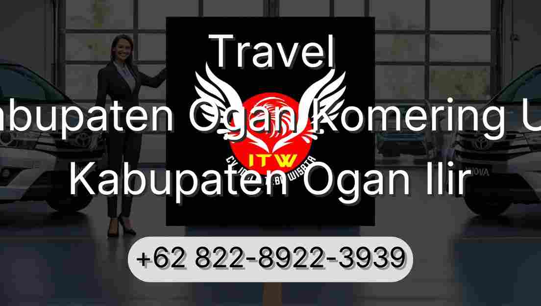 Travel Kabupaten Ogan Komering Ulu Kabupaten Ogan Ilir