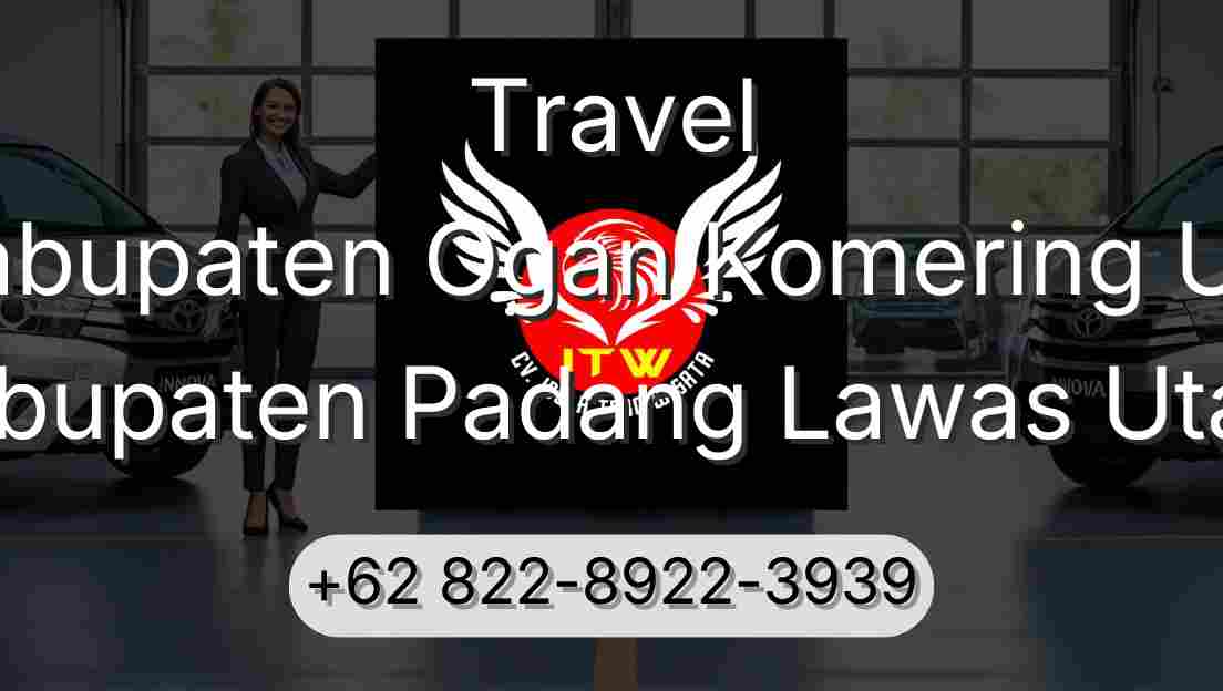 Travel Kabupaten Ogan Komering Ulu Kabupaten Padang Lawas Utara