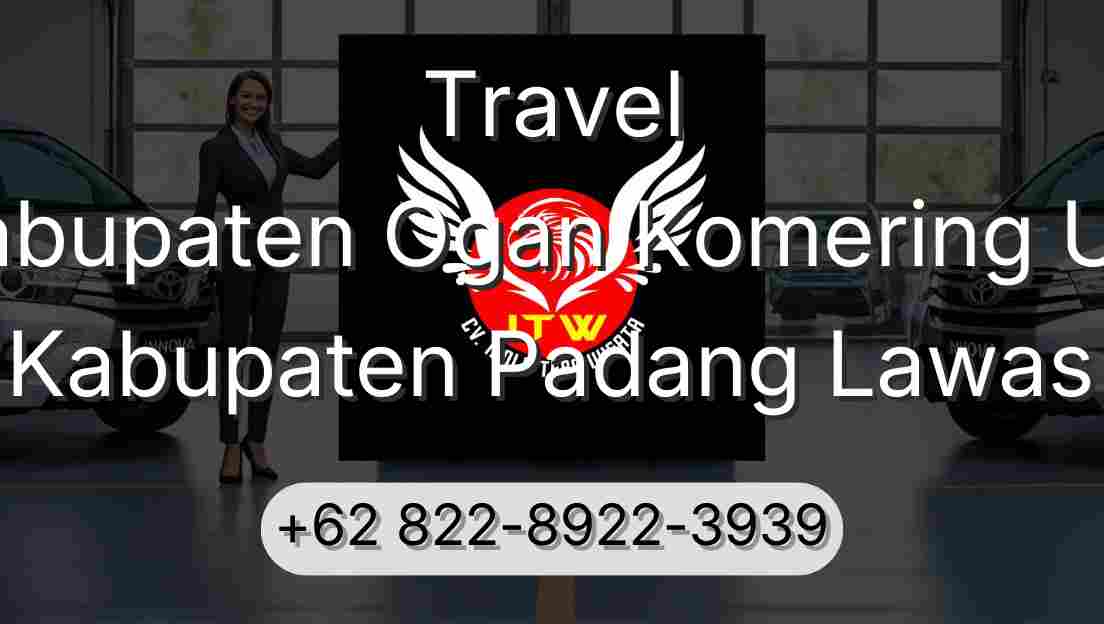 Travel Kabupaten Ogan Komering Ulu Kabupaten Padang Lawas