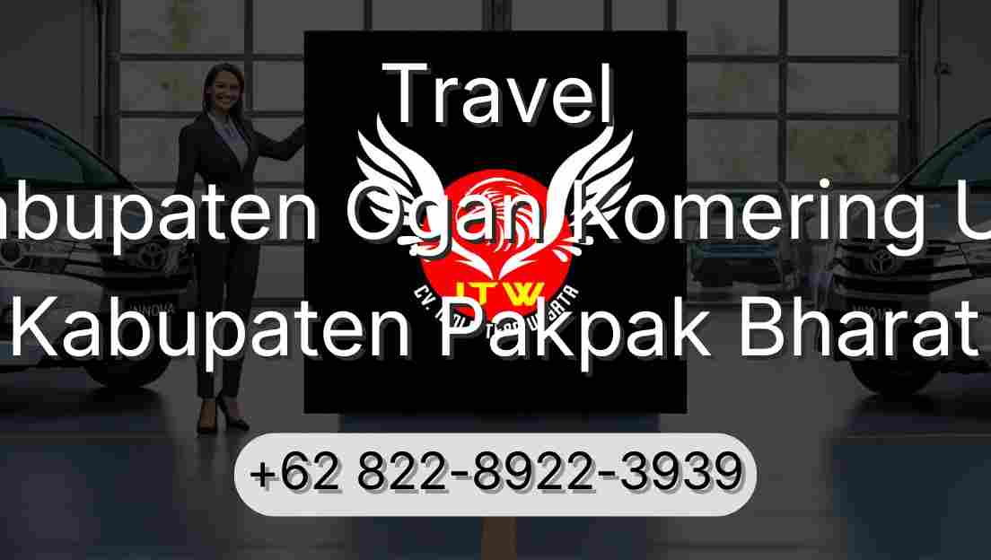 Travel Kabupaten Ogan Komering Ulu Kabupaten Pakpak Bharat
