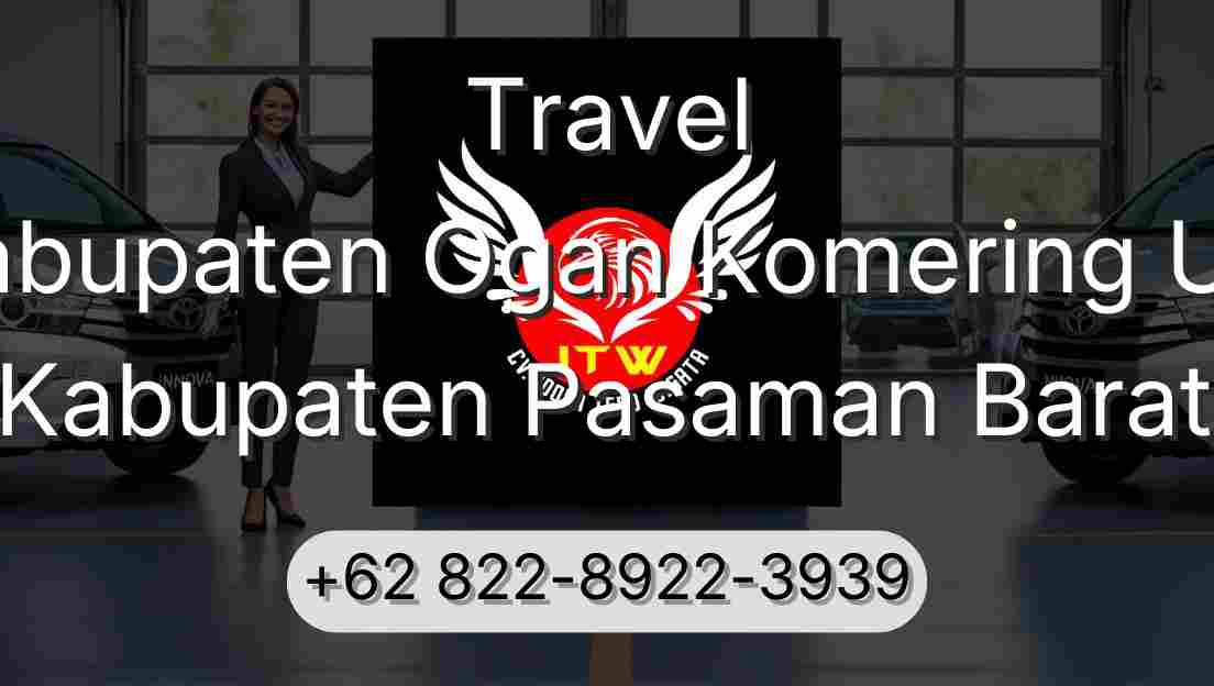 Travel Kabupaten Ogan Komering Ulu Kabupaten Pasaman Barat