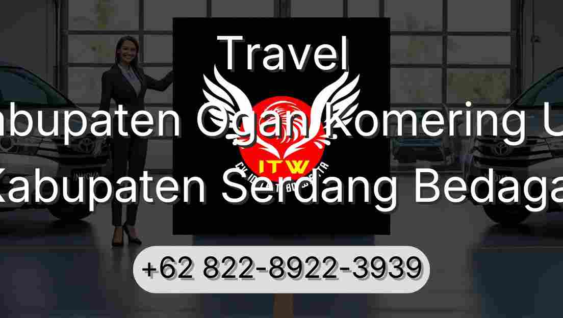 Travel Kabupaten Ogan Komering Ulu Kabupaten Serdang Bedagai