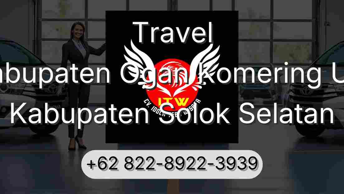 Travel Kabupaten Ogan Komering Ulu Kabupaten Solok Selatan