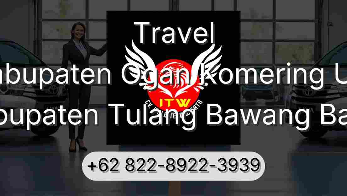 Travel Kabupaten Ogan Komering Ulu Kabupaten Tulang Bawang Barat