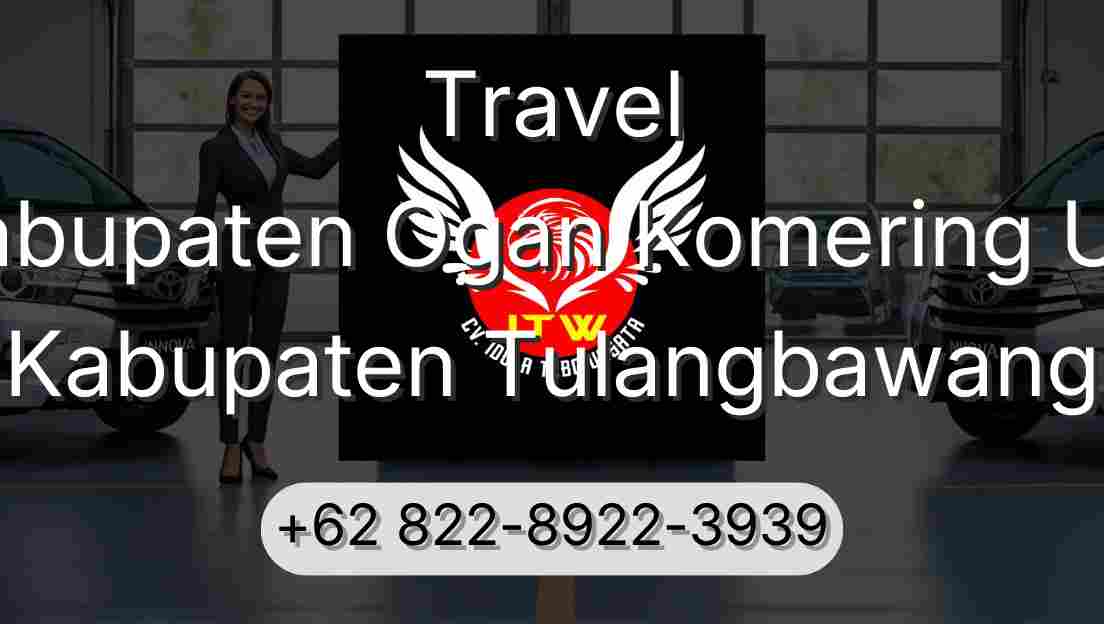 Travel Kabupaten Ogan Komering Ulu Kabupaten Tulangbawang