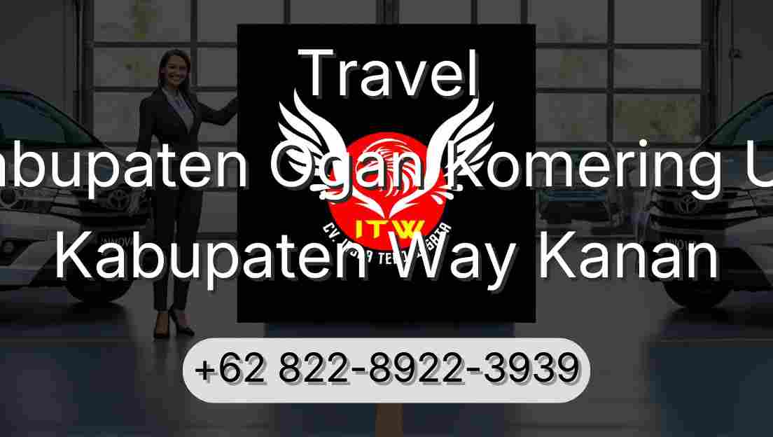 Travel Kabupaten Ogan Komering Ulu Kabupaten Way Kanan