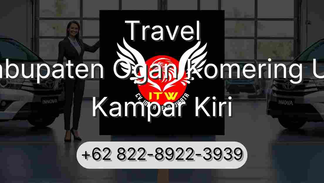 Travel Kabupaten Ogan Komering Ulu Kampar Kiri