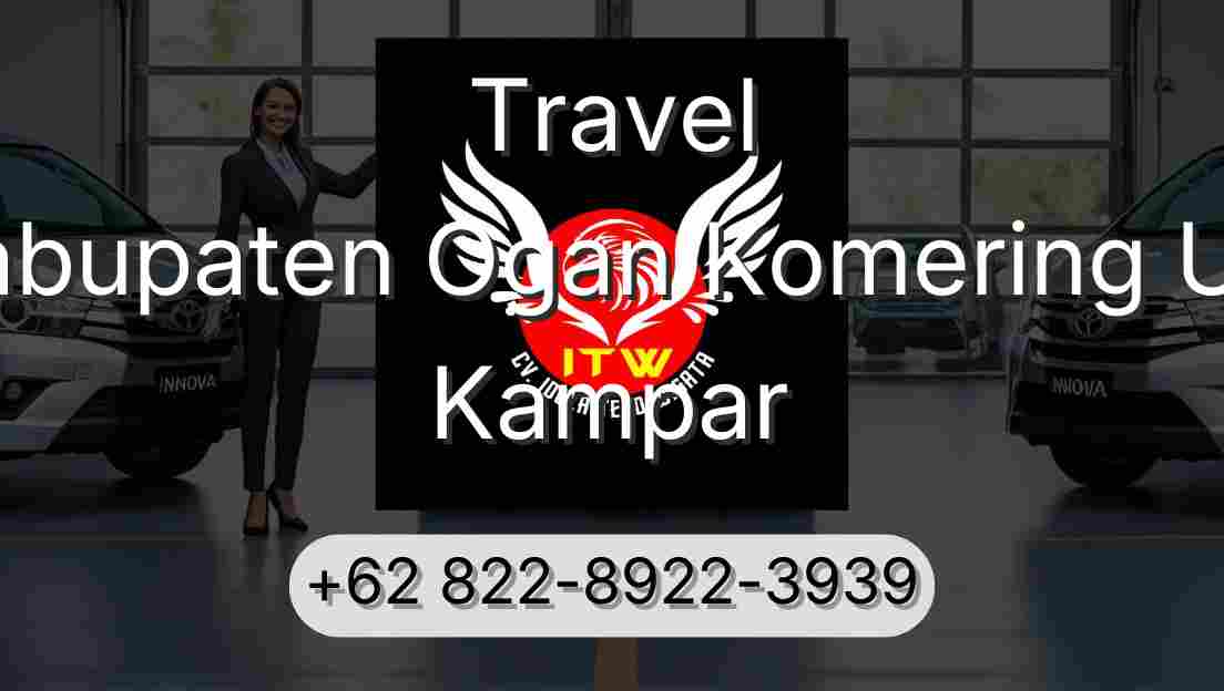 Travel Kabupaten Ogan Komering Ulu Kampar