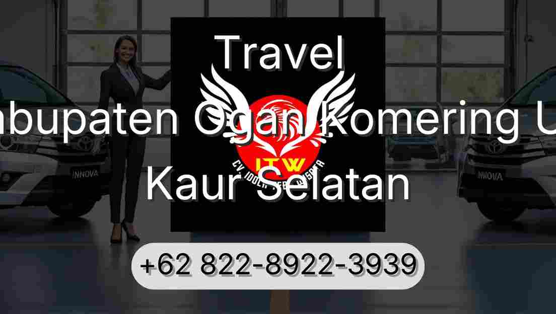 Travel Kabupaten Ogan Komering Ulu Kaur Selatan