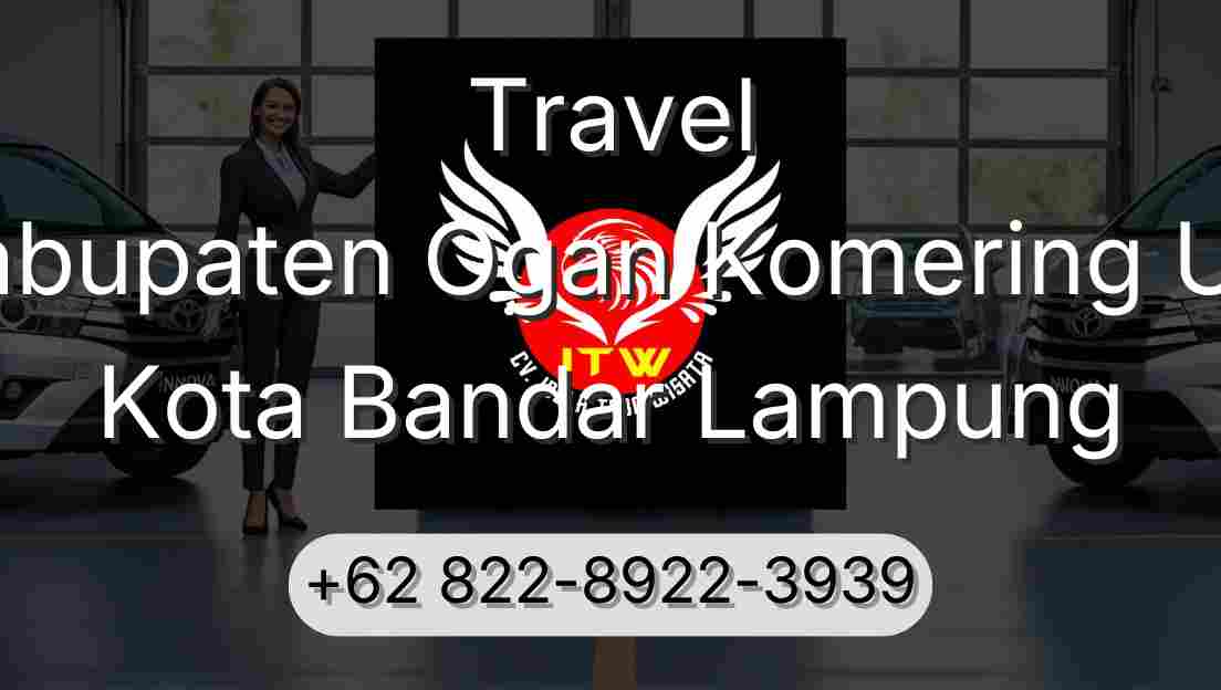 Travel Kabupaten Ogan Komering Ulu Kota Bandar Lampung