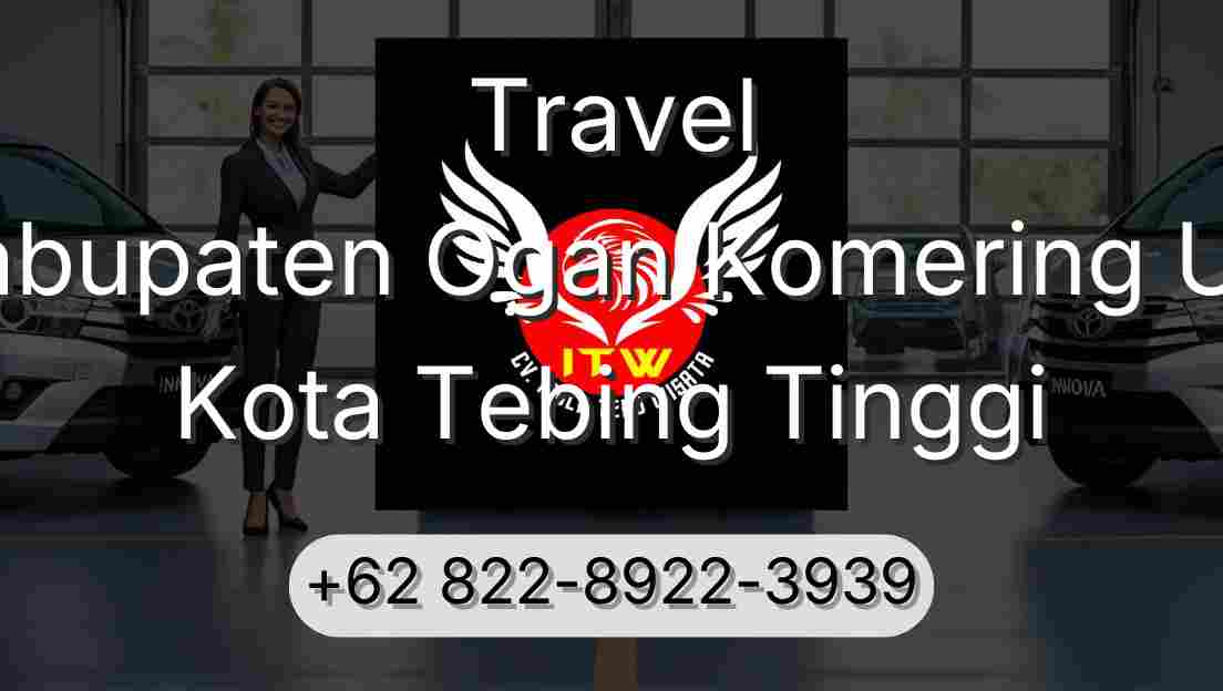 Travel Kabupaten Ogan Komering Ulu Kota Tebing Tinggi