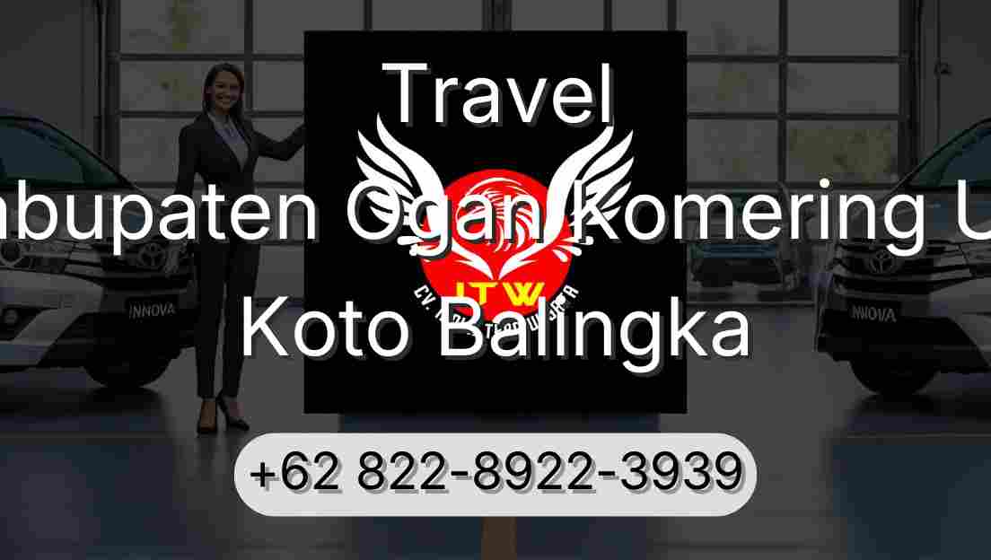 Travel Kabupaten Ogan Komering Ulu Koto Balingka