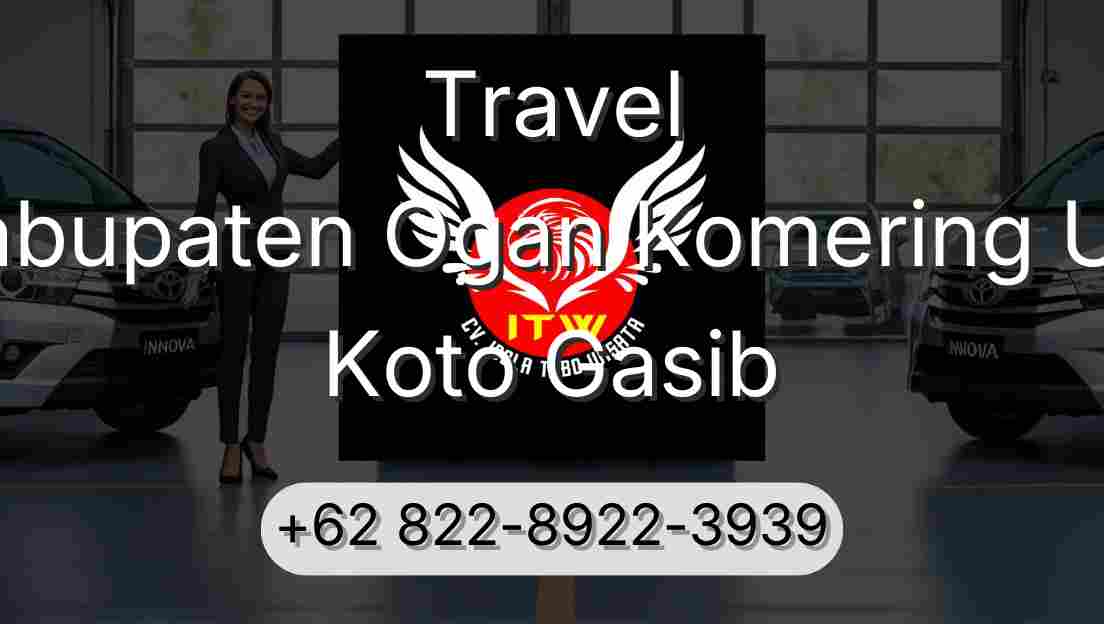 Travel Kabupaten Ogan Komering Ulu Koto Gasib