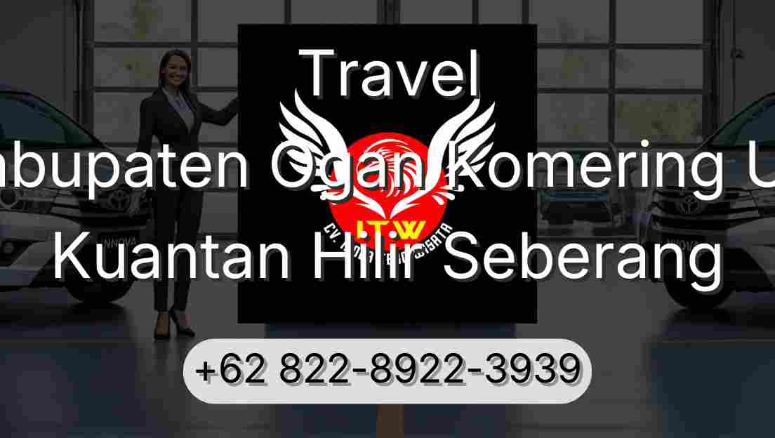 Travel Kabupaten Ogan Komering Ulu Kuantan Hilir Seberang
