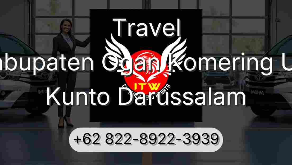 Travel Kabupaten Ogan Komering Ulu Kunto Darussalam