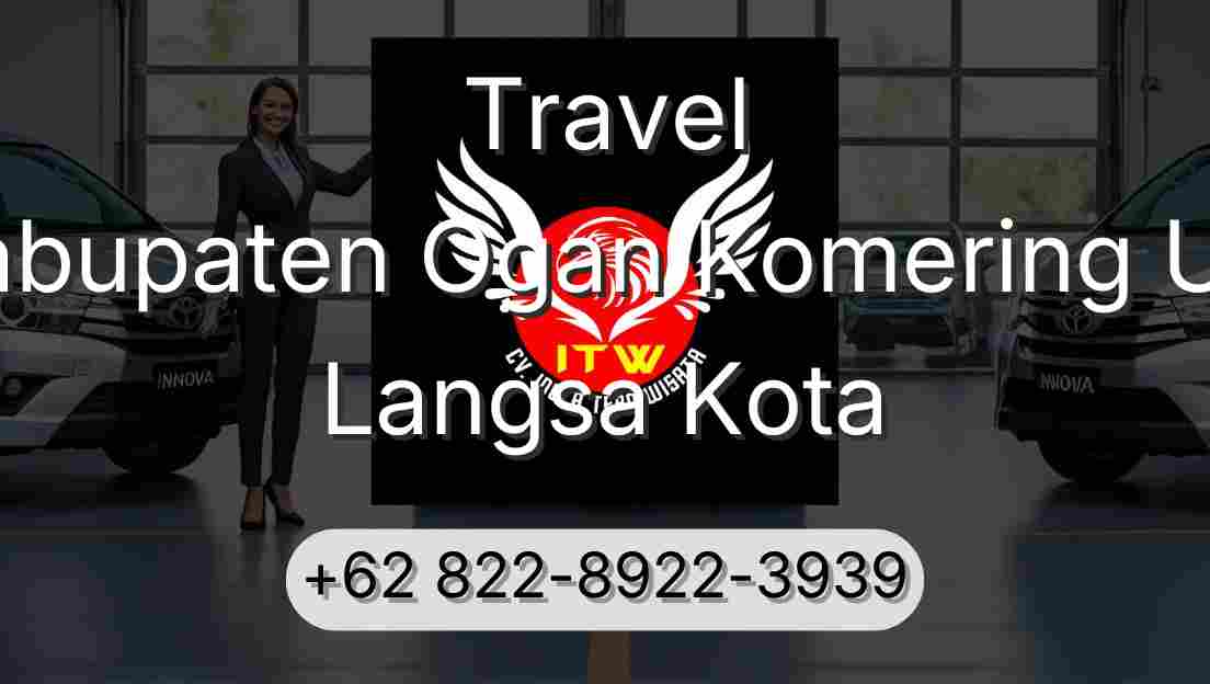 Travel Kabupaten Ogan Komering Ulu Langsa Kota