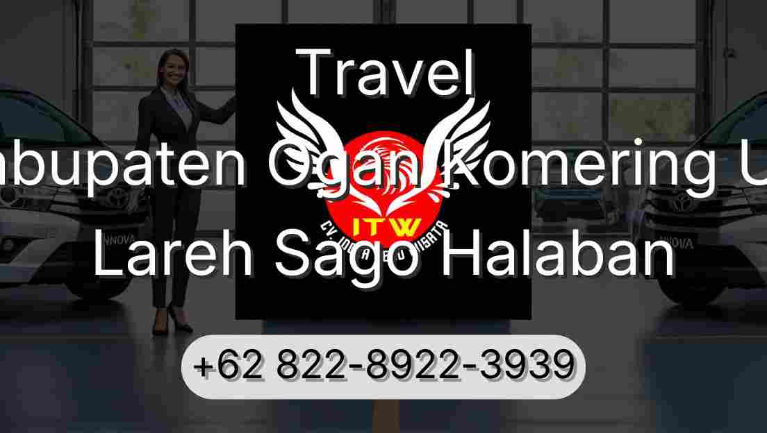 Travel Kabupaten Ogan Komering Ulu Lareh Sago Halaban