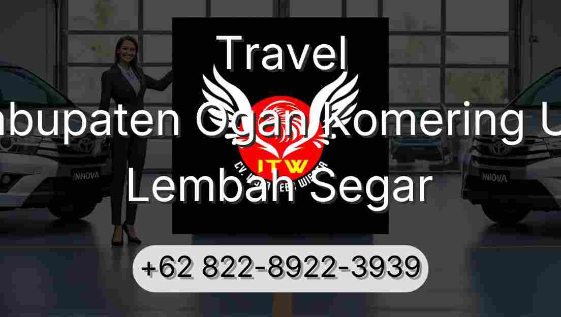 Travel Kabupaten Ogan Komering Ulu Lembah Segar