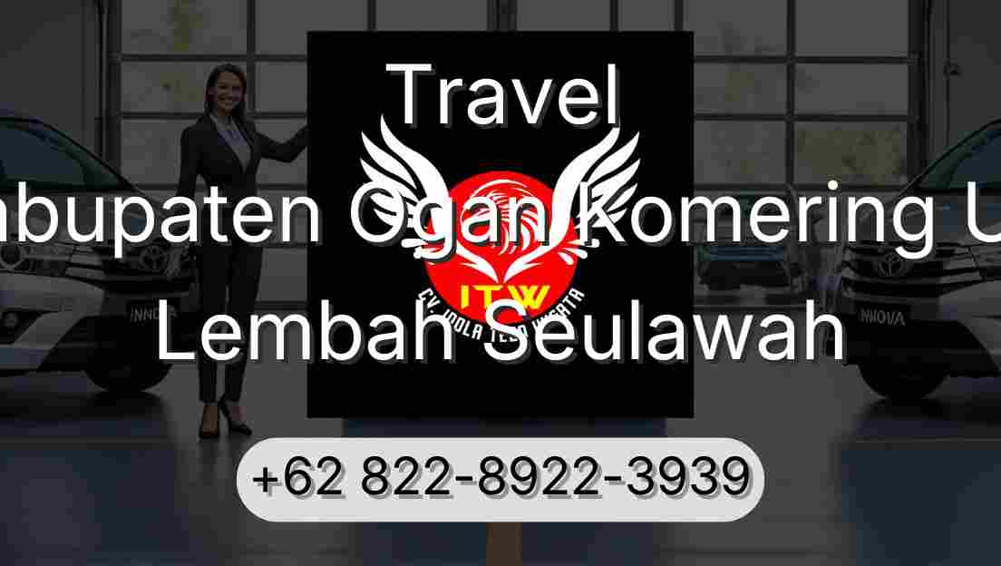 Travel Kabupaten Ogan Komering Ulu Lembah Seulawah